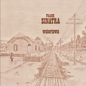 Frank Sinatra 22Watertown22 Concept Album -